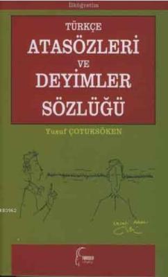 Türkçe Atasözleri ve Deyimler Sözlüğü - Yusuf Çotuksöken | Yeni ve İki