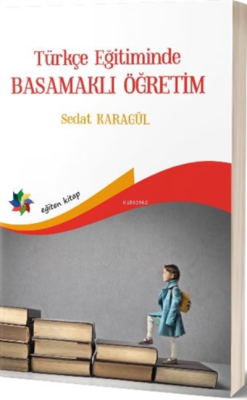 Türkçe Eğitimde Basamaklı Öğretim - Sedat Karagül | Yeni ve İkinci El 