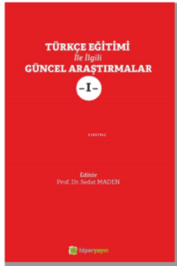 Türkçe Eğitimi İle İlgili Güncel Araştırmalar I - Sedat Maden | Yeni v