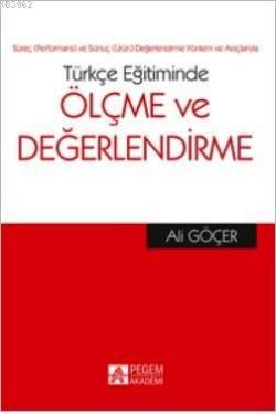 Türkçe Eğitiminde Ölçme ve Değerlendirme - Ali Göçer | Yeni ve İkinci 