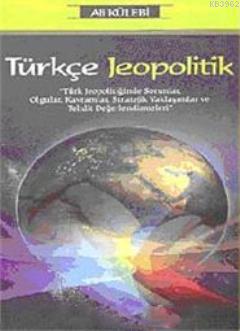 Türkçe Jeopolitik - Ali Külebi | Yeni ve İkinci El Ucuz Kitabın Adresi