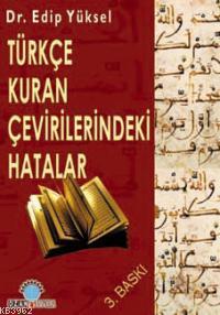 Türkçe Kuran Çevirilerindeki Hatalar - Edip Yüksel | Yeni ve İkinci El