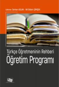 Türkçe Öğretmenin Rehberi: Öğretim Programı - Kolektif | Yeni ve İkinc