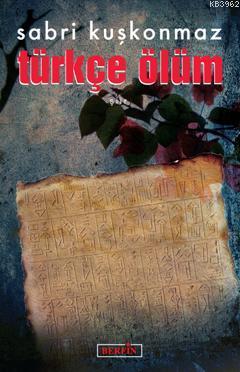 Türkçe Ölüm - Sabri Kuşkonmaz | Yeni ve İkinci El Ucuz Kitabın Adresi