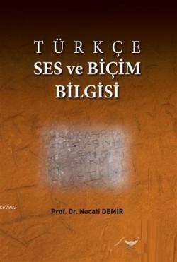 Türkçe Ses ve Biçim Bilgisi - Necati Demir | Yeni ve İkinci El Ucuz Ki