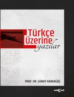 Türkçe Üzerine Yazılar - Günay Karaağaç | Yeni ve İkinci El Ucuz Kitab