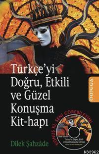 Türkçe'yi Doğru, Etkili ve Güzel Konuşma Kit-hapı - Dilek Şahzâde | Ye
