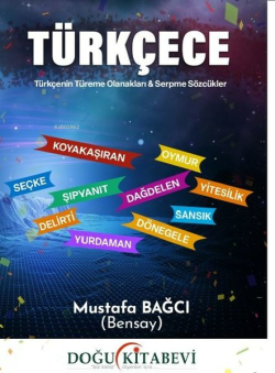 Türkçece - Türkçenin Türeme Olanakları & Serpme Sözcükler