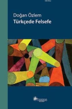 Türkçede Felsefe - Doğan Özlem | Yeni ve İkinci El Ucuz Kitabın Adresi