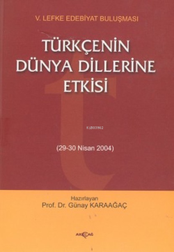 Türkçenin Dünya Dillerine Etkisi 29-30 Nisan 2004 - Günay Karaağaç- | 