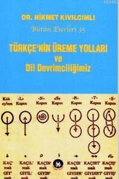Türkçe'nin Üreme Yolları ve Dil Devrimciliğimiz - Hikmet Kıvılcımlı | 
