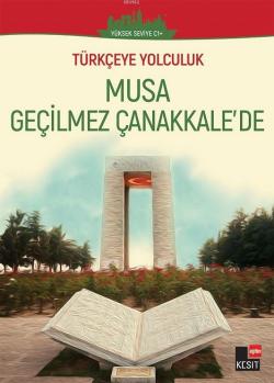 Türkçeye Yolculuk - Musa Geçilmez Çanakale'de - Yakup Türkdil | Yeni v
