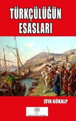 Türkçülüğün Esasları - Ziya Gökalp | Yeni ve İkinci El Ucuz Kitabın Ad