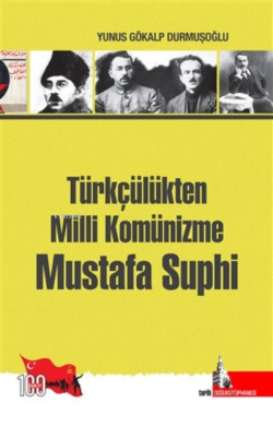 Türkçülükten Milli Komünizme Mustafa Suphi