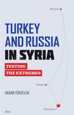 Turkey and Russia in Syria - Hasan Yükselen | Yeni ve İkinci El Ucuz K