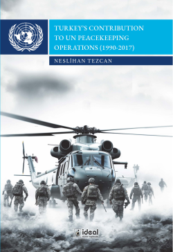 Turkey’s Contribution To Un Peacekeeping Operations (1990-2017) - Nesl