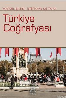 Türkiye Coğrafyası - Marcel Bazin | Yeni ve İkinci El Ucuz Kitabın Adr