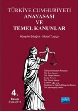 Türkiye Cumhuriyeti Anayasası ve Temel Kanunlar - Hüseyin Ertuğrul Mur