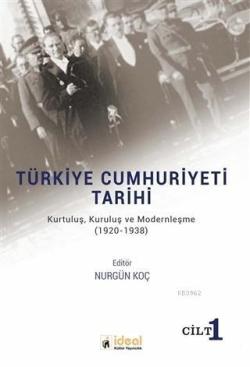 Türkiye Cumhuriyeti Tarihi (Cilt 1); Kurtuluş, Kuruluş ve Modernleşme (1920-1938)