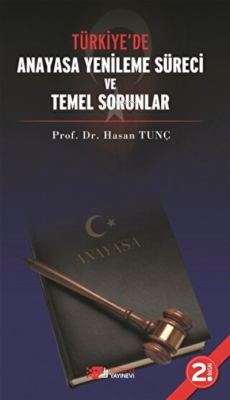 Türkiye'de Anayasa Yenileme Süreci ve Temel Sorunlar - Hasan Tunç- | Y