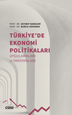 Türkiye’de Ekonomi Politikaları Uygulamaları ve Yansımaları - Zeynep K