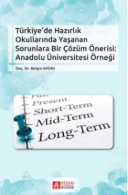 Türkiye' de Hazırlık Okullarında Yaşanan Sorunlara Bir Çözüm Önerisi Anadolu Üniversitesi Örneği