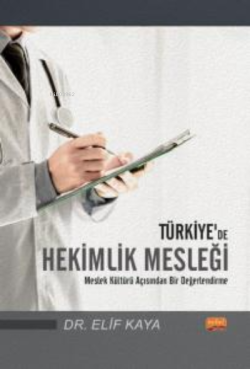 Türkiye’de Hekimlik Mesleği - Meslek Kültürü Açısından Bir Değerlendir