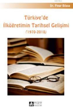 Türkiye`de İlköğretimin Tarihsel Gelişimi; 1970-2010