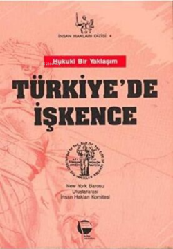 Türkiye’de İşkence - New York Barosu Raporu - Kolektif | Yeni ve İkinc