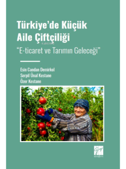 Türkiye' de Küçük Aile Çiftçiliği; E-ticaret ve Tarımın Geleceği"