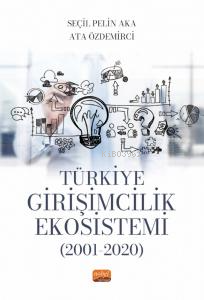 Türkiye Girişimcilik Ekosistemi (2001-2020) - Ata Özdemirci | Yeni ve 