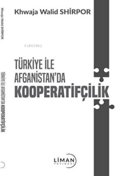 Türkiye İle Afganistan`da Kooperatifçilik - Khwaja Walid Shirpor | Yen