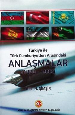 Türkiye İle Türk Cumhuriyetleri Arasındaki Anlaşmalar (1990 - 1992) - 