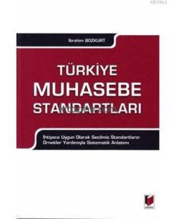 Türkiye Muhasebe Standartları İhtiyaca Uygun Olarak Seçilmiş Standartların Örnekler Yardımıyla Sistematik Anlatımı