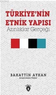 Türkiye Nin Etnik Yapısı - Bahattin Ayhan | Yeni ve İkinci El Ucuz Kit