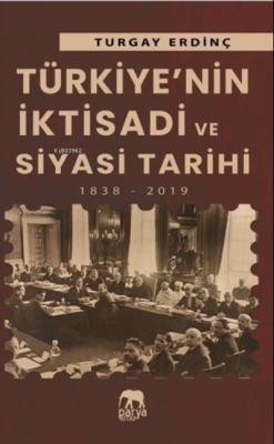 Türkiye'nin İktisadi ve Siyasi Tarihi - Turgay Erdinç | Yeni ve İkinci