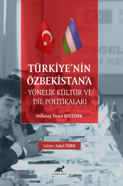 Türkiye’nin Özbekistan’a Yönelik Kültür ve Dil Politikaları - Dolunay 