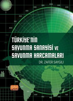 Türkiye’nin Savunma Sanayisi ve Savunma Harcamaları - Zafer Saygılı | 