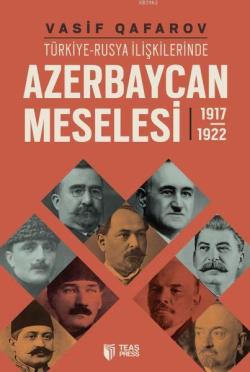 Türkiye-Rusya İlişkilerinde Azerbaycan Meselesi (1917-1922) - Vasif Qa