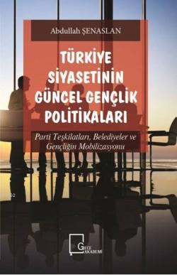 Türkiye Siyasetinin Güncel Gençlik Politikaları - Abdullah Şenaslan | 