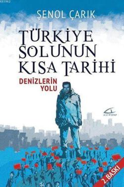 Türkiye Solunun Kısa Tarihi - Şenol Çarık | Yeni ve İkinci El Ucuz Kit