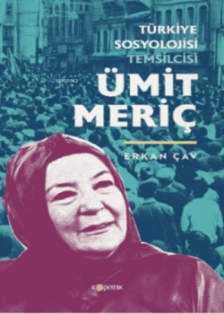 Türkiye Sosyolojisi Temsilcisi Ümit Meriç - Erkan Çav | Yeni ve İkinci