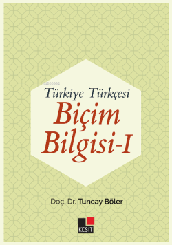 Türkiye Türkçesi Biçim Bilgisi I - Tuncay Böler | Yeni ve İkinci El Uc
