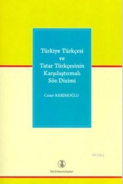 Türkiye Türkçesi ve Tatar Türkçesinin Karşılaştırmalı Söz Dizimi - Can