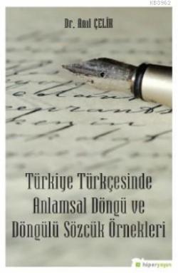 Türkiye Türkçesinde Anlamsal Döngü ve Döngülü Sözcük Örnekleri - Anıl 