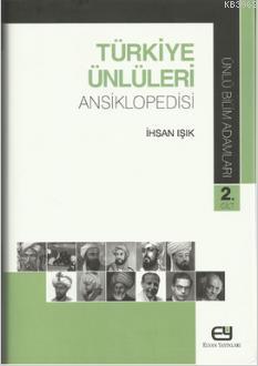 Türkiye Ünlüleri Ansiklopedisi - Ünlü Bilim Adamları 2. Cilt - İhsan I