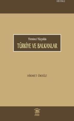 Türkiye Ve Balkanlar - Hikmet Öksüz | Yeni ve İkinci El Ucuz Kitabın A