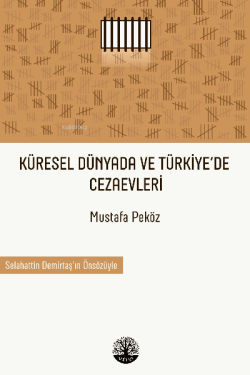 Türkiye ve Dünya Çapında Cezaevleri - Mustafa Peköz | Yeni ve İkinci E