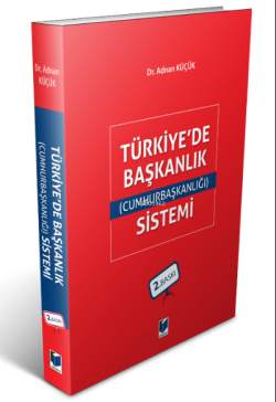 Türkiye'de Başkanlık (Cumhurbaşkanlığı) Sistemi - Adnan Küçük | Yeni v