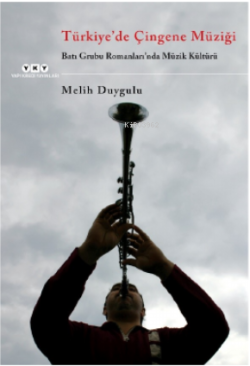 Türkiye'de Çingene Müziği /Batı Grubu Romanları'nda Müzik Kültürü